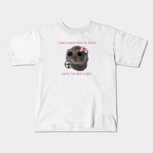 Sad hamster I don't know how to drive, sorry I'm just a girl Kids T-Shirt